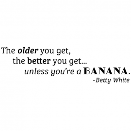 Betty White, G3QQ1209D, quote, saying, banana