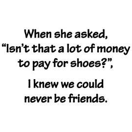 Never Be Friends, E2LL07C, laughs, shoes